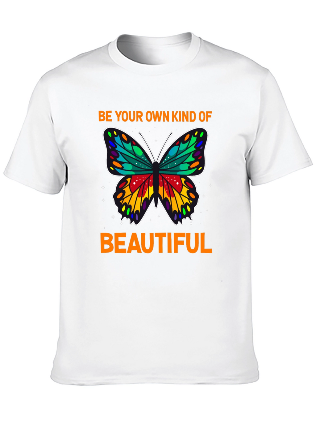 Be Your Own Kind of Beautiful T-Shirt