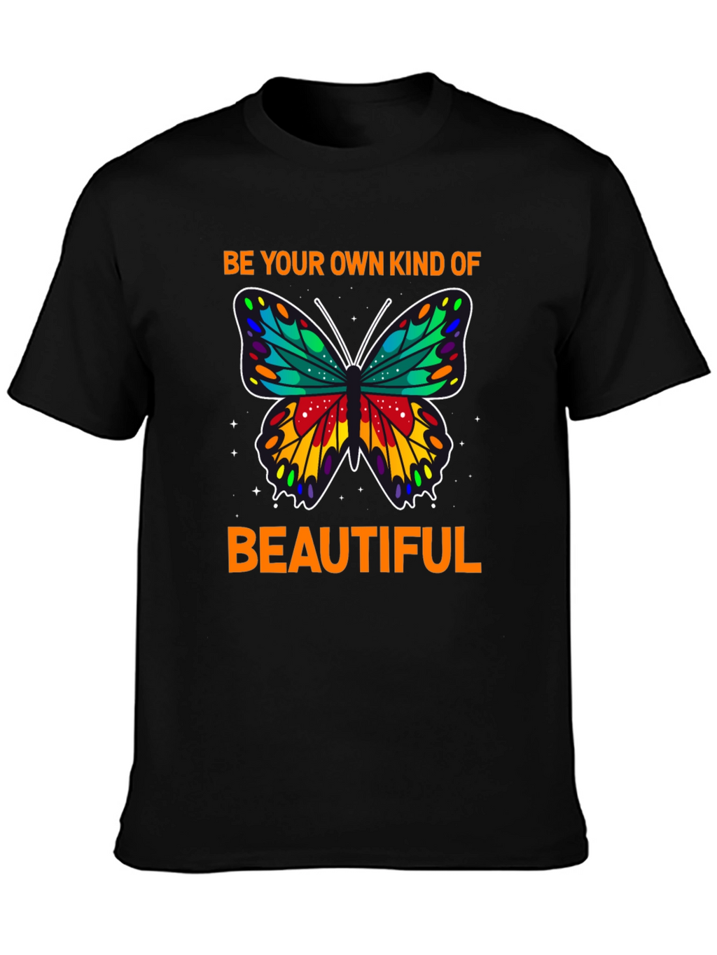 Be Your Own Kind of Beautiful T-Shirt