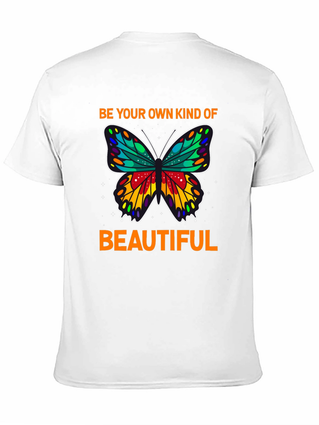 Be Your Own Kind of Beautiful T-Shirt