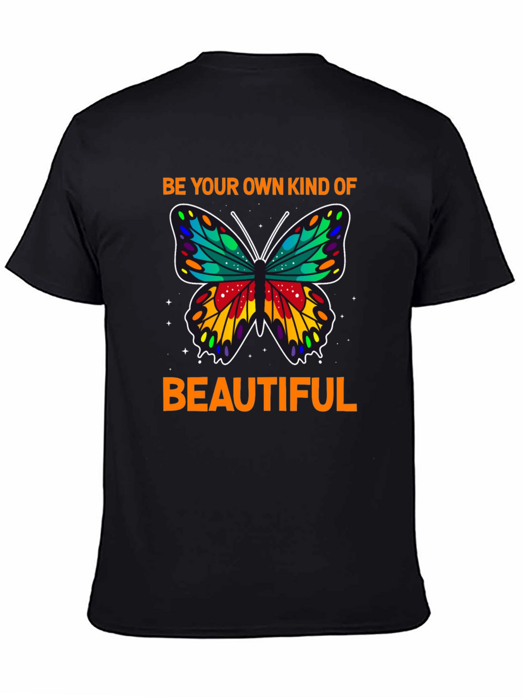 Be Your Own Kind of Beautiful T-Shirt