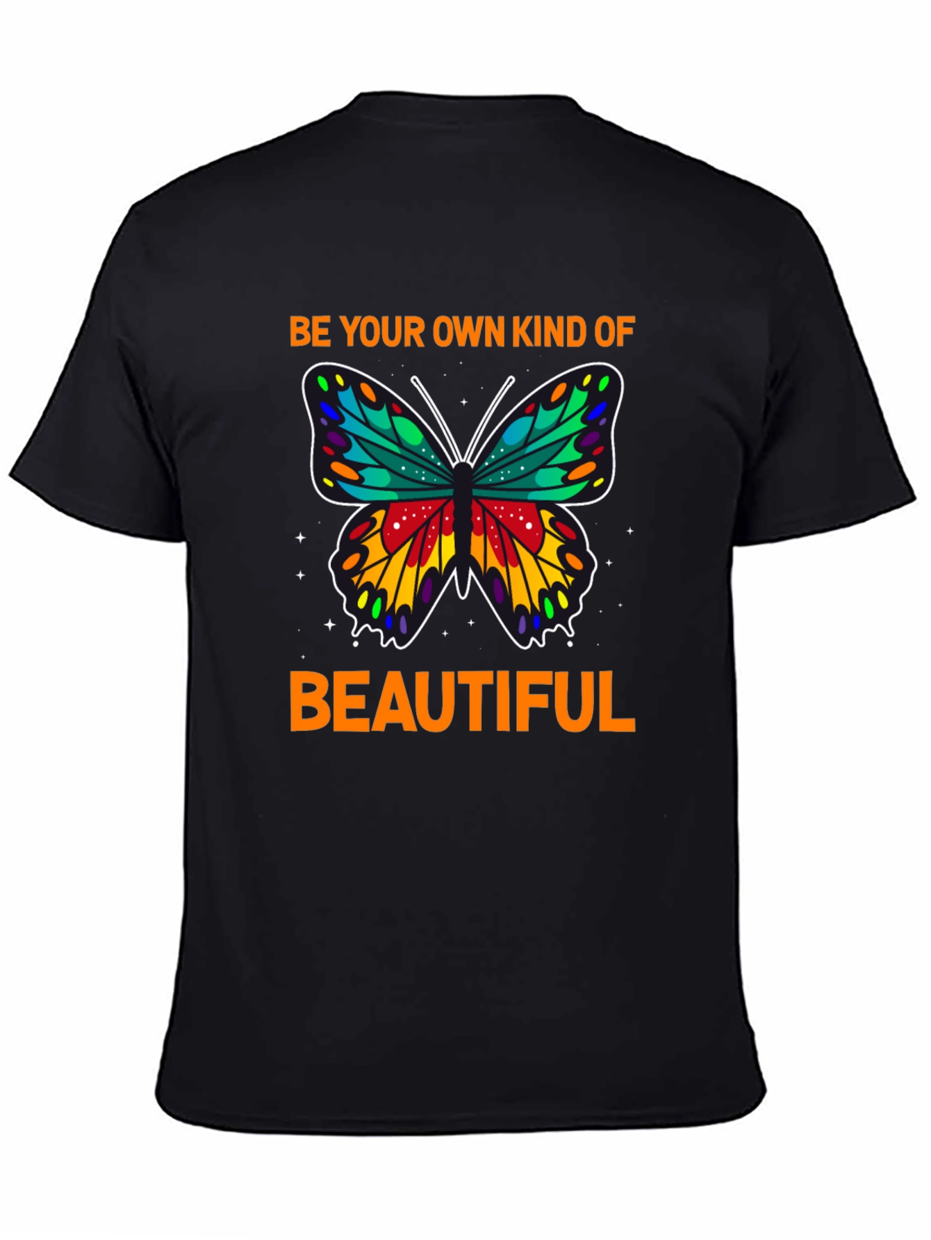 Be Your Own Kind of Beautiful T-Shirt