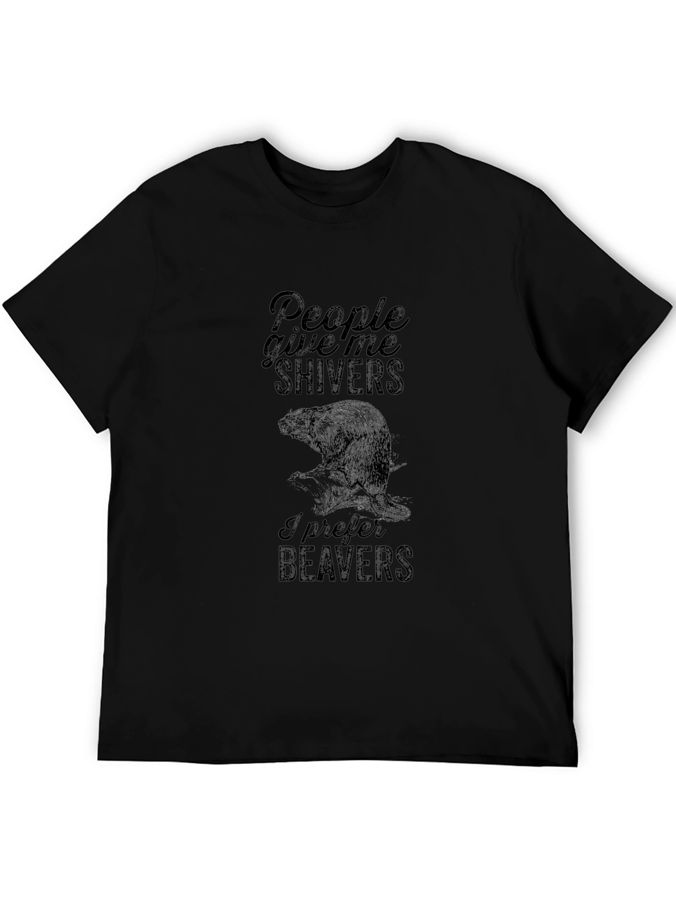 People Give Me Shivers T-Shirt - Beaver Design