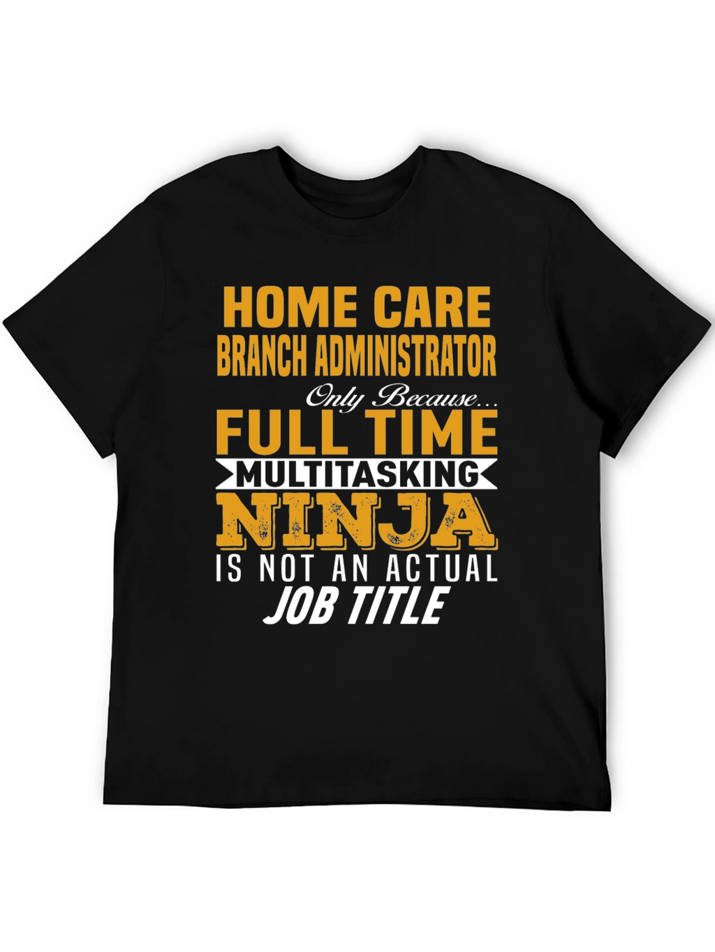 Home Care Branch Administrator T-Shirt