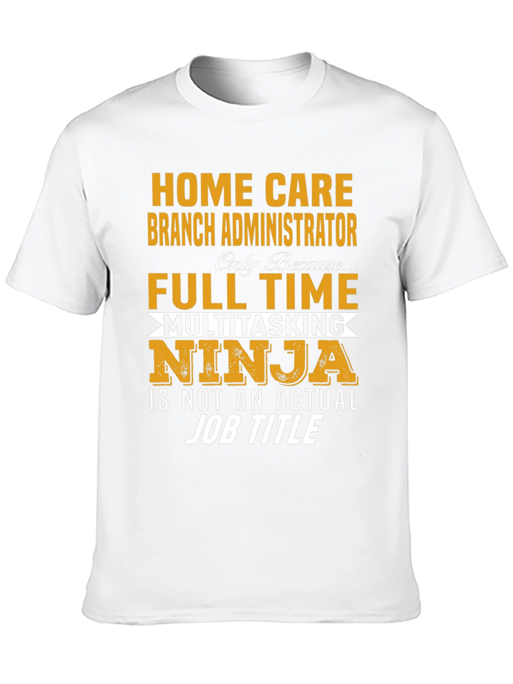 Home Care Branch Administrator T-Shirt
