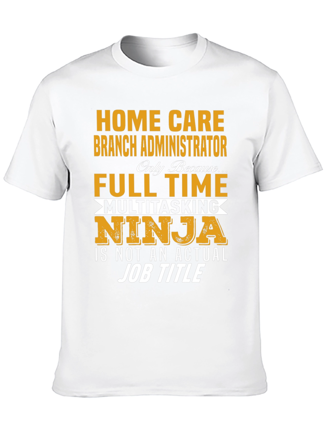Home Care Branch Administrator T-Shirt