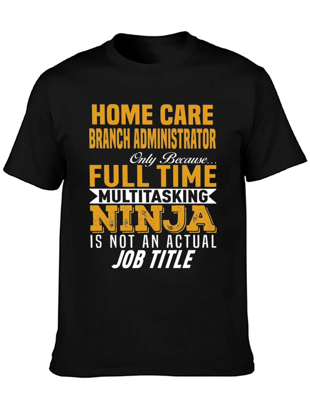 Home Care Branch Administrator T-Shirt