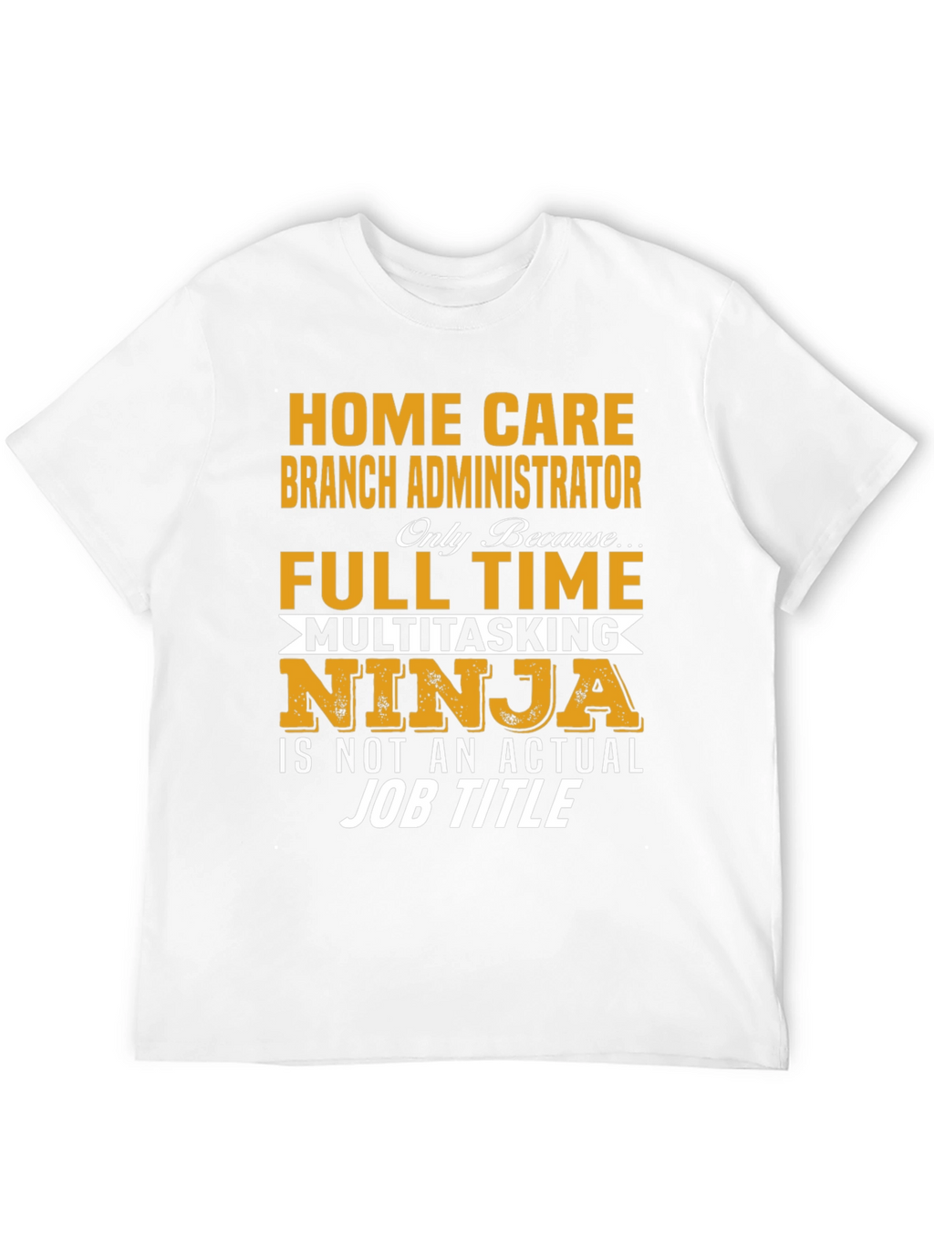 Home Care Branch Administrator T-Shirt