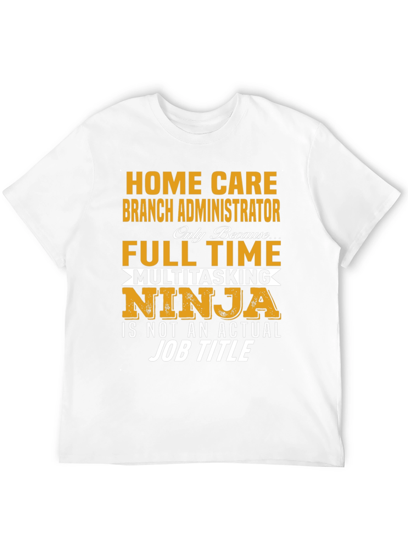 Home Care Branch Administrator T-Shirt