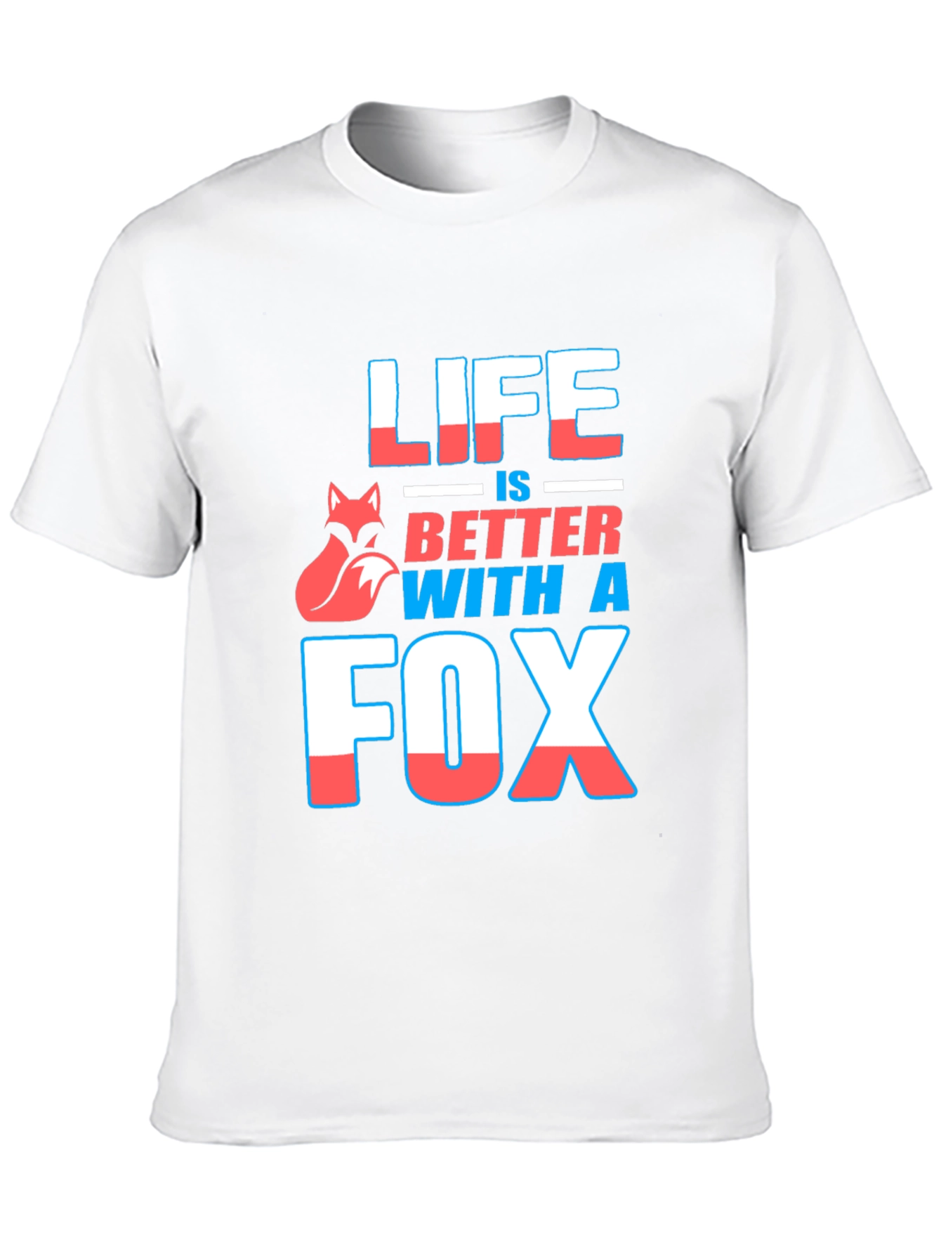 Life is Better With A Fox Graphic T-Shirt
