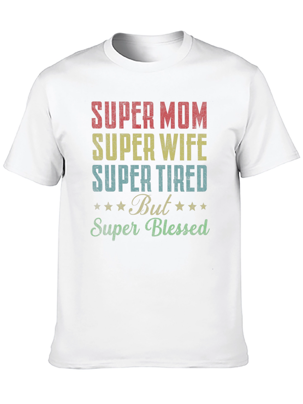 Super Mom Wife Tired Blessed Graphic Tee