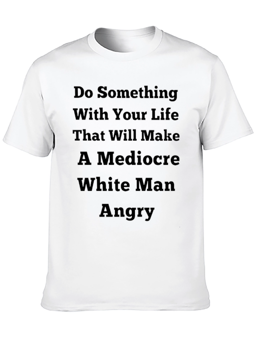Do Something Angry Tee - Statement Graphic T-Shirt