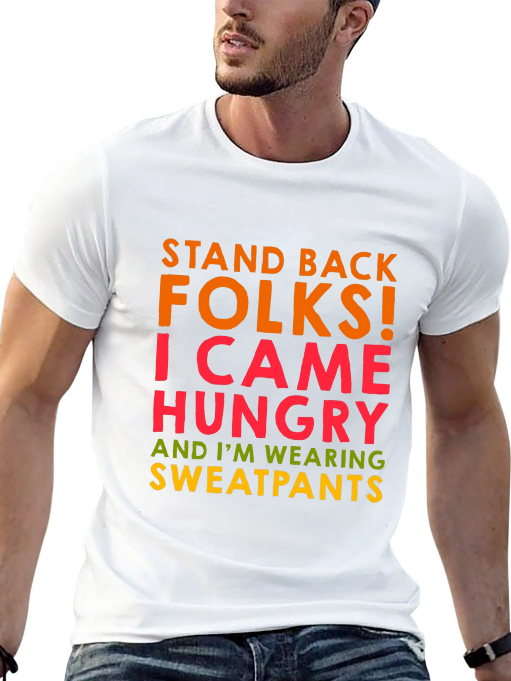 Funny Graphic Tee: Stand Back Hungry Sweatpants
