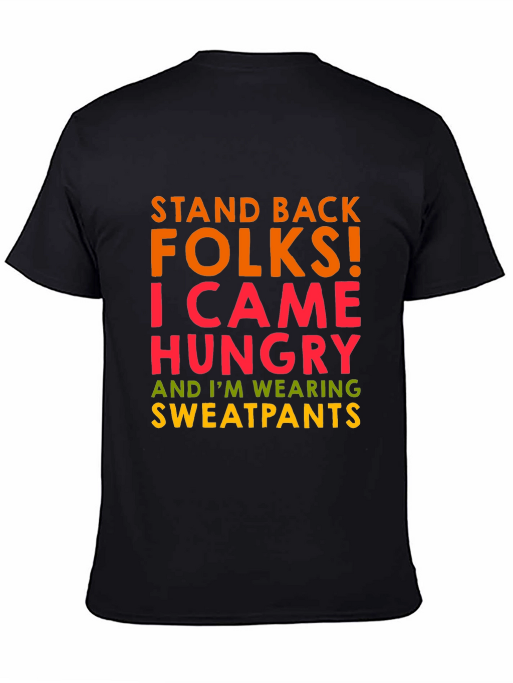 Funny Graphic Tee: Stand Back Hungry Sweatpants