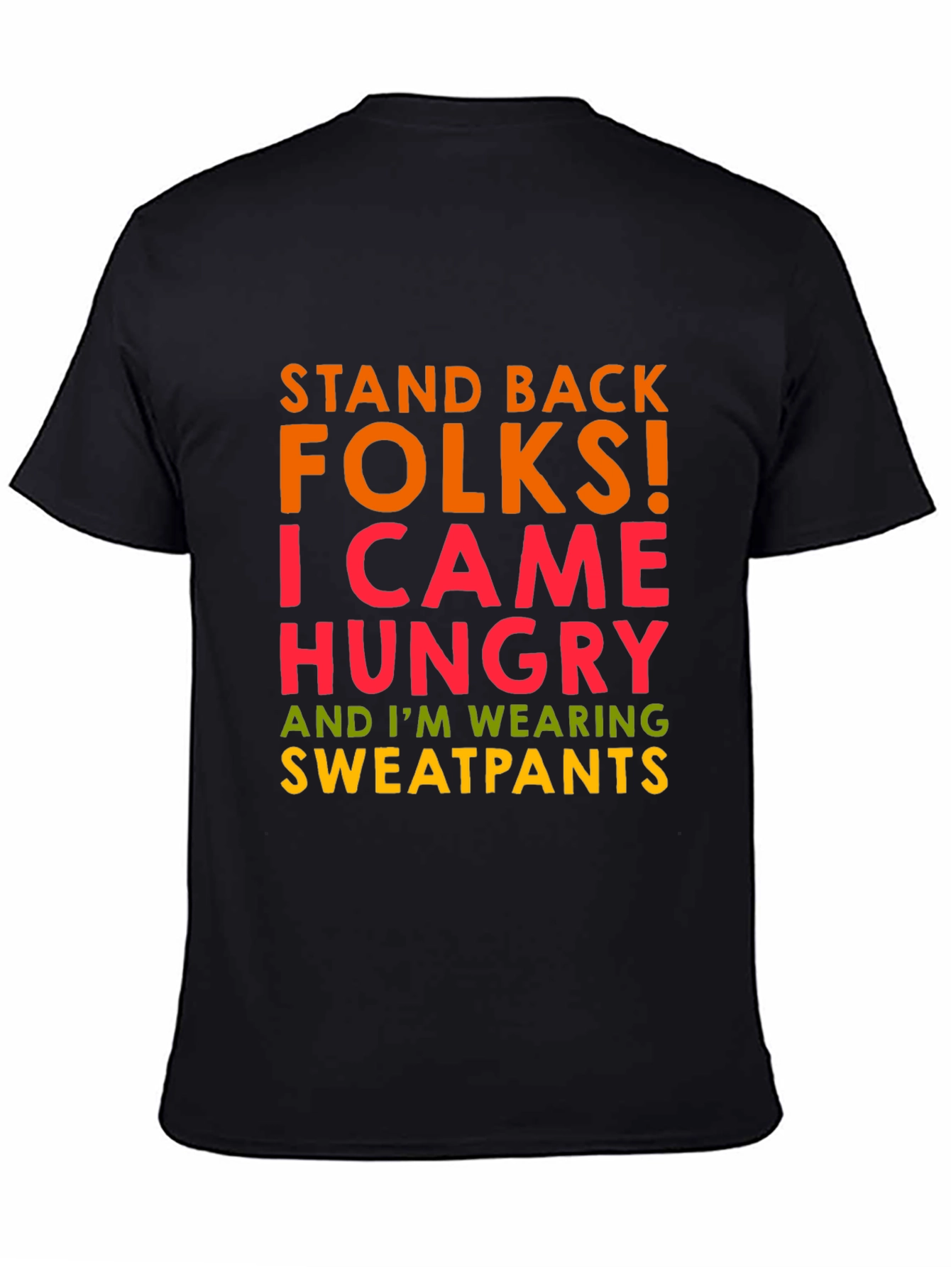 Funny Graphic Tee: Stand Back Hungry Sweatpants