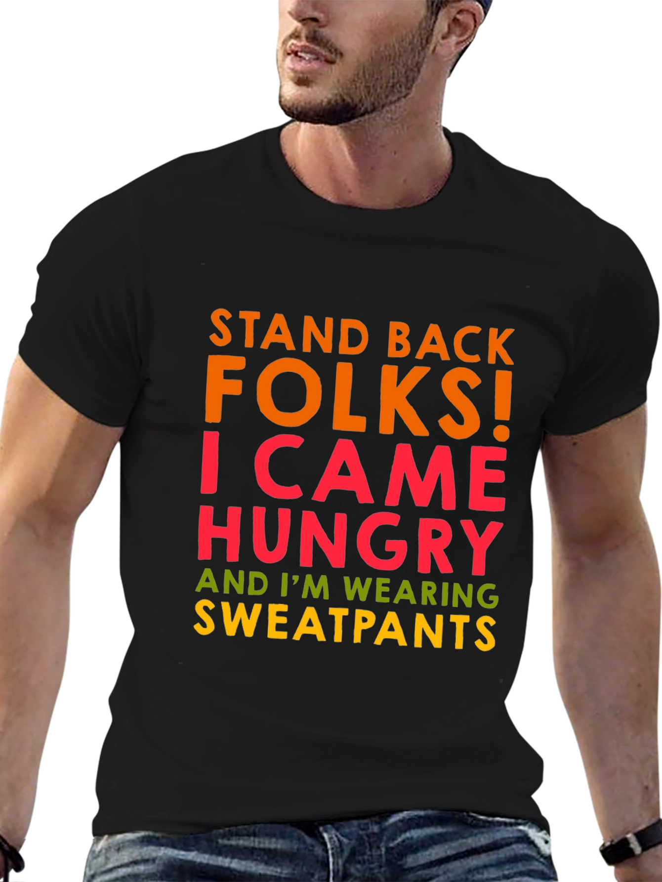 Funny Graphic Tee: Stand Back Hungry Sweatpants