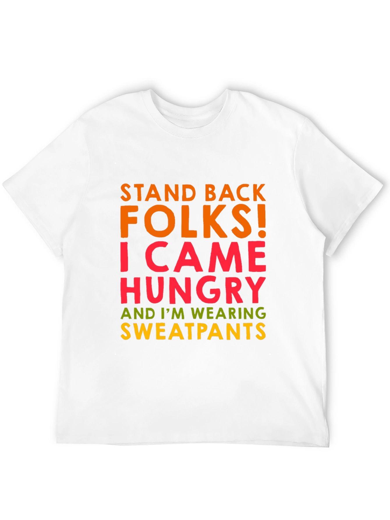 Funny Graphic Tee: Stand Back Hungry Sweatpants