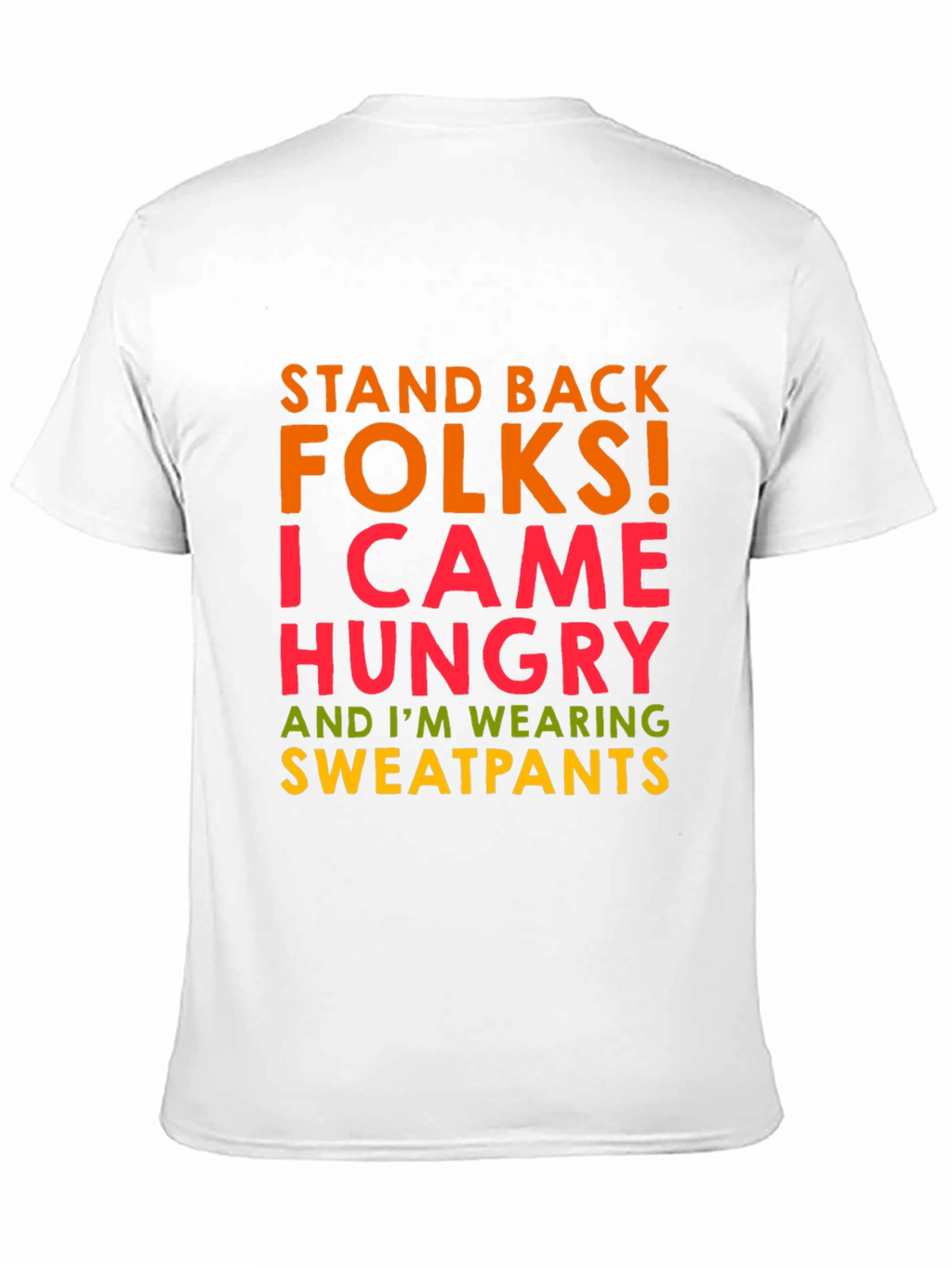 Funny Graphic Tee: Stand Back Hungry Sweatpants
