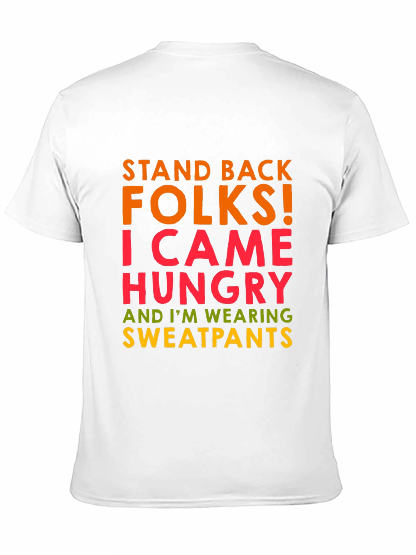 Funny Graphic Tee: Stand Back Hungry Sweatpants