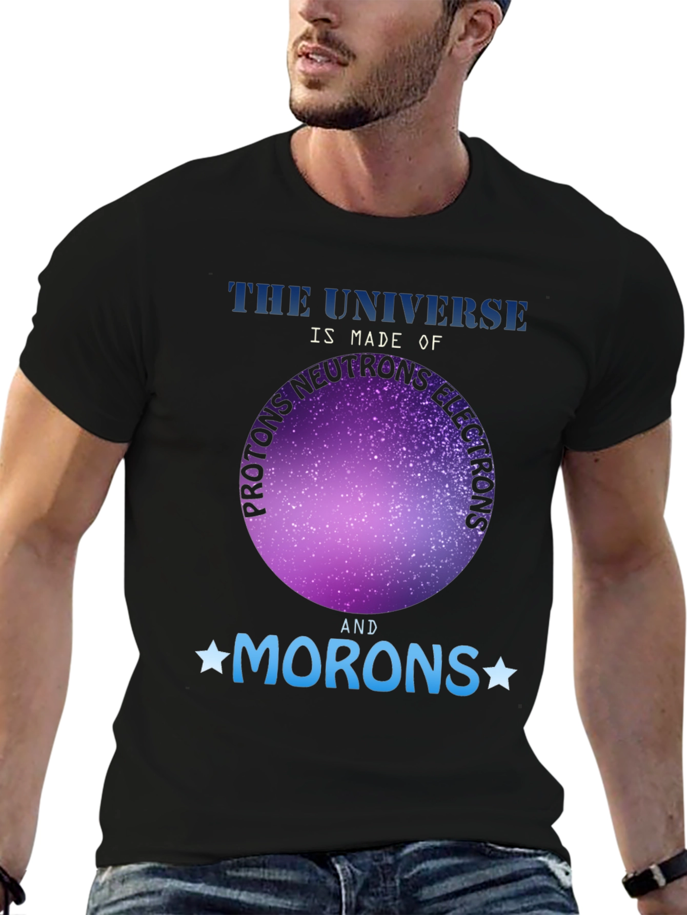 Universe Made of Morons T-Shirt - Funny Science Tee