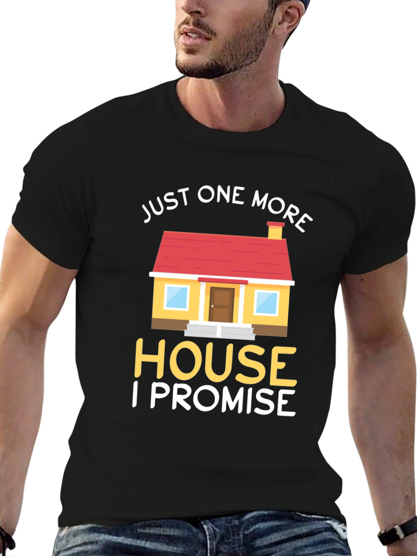 Just One More House T-Shirt