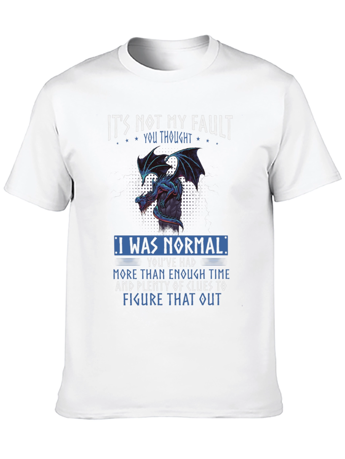 Its Not My Fault Dragon Graphic Tee