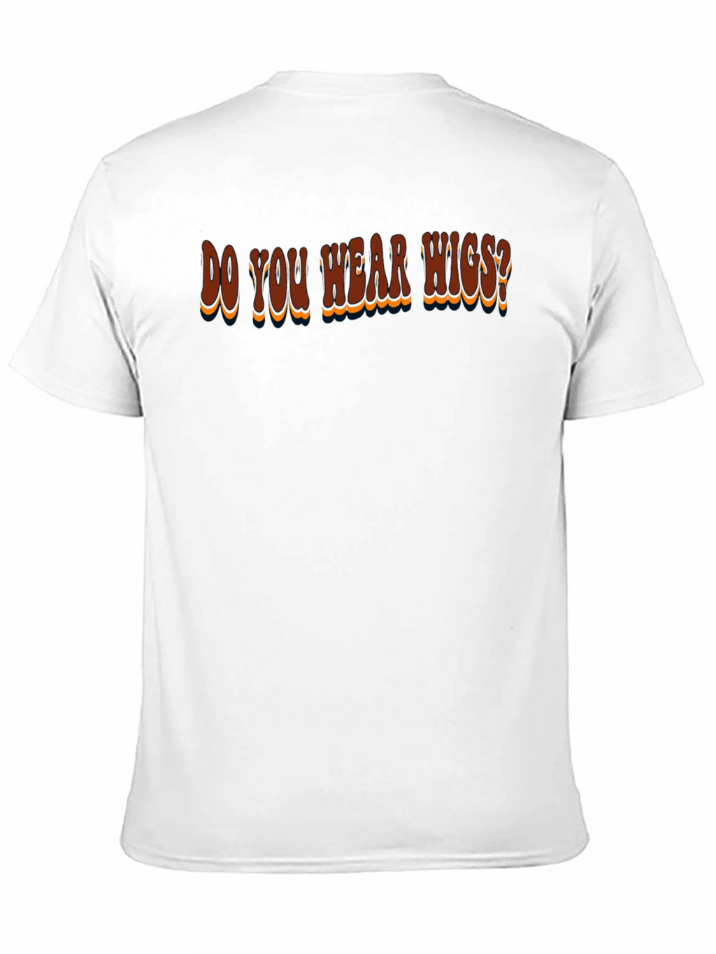 Do You Wear Wigs? Graphic T-Shirt