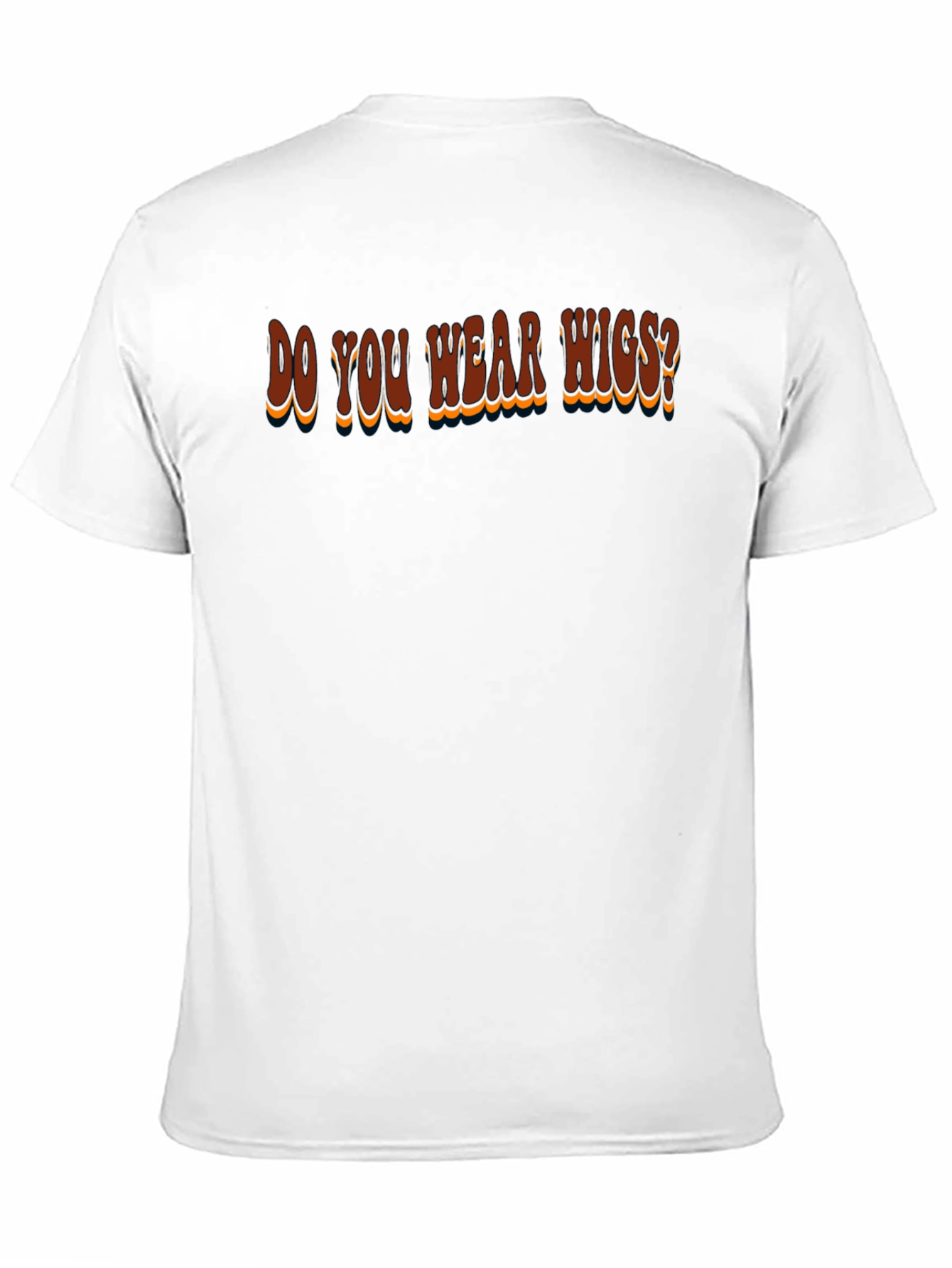 Do You Wear Wigs? Graphic T-Shirt