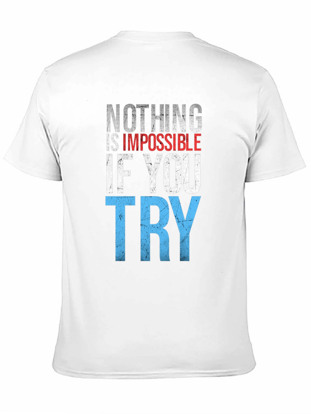 Inspirational Nothing Is Impossible Graphic T-Shirt