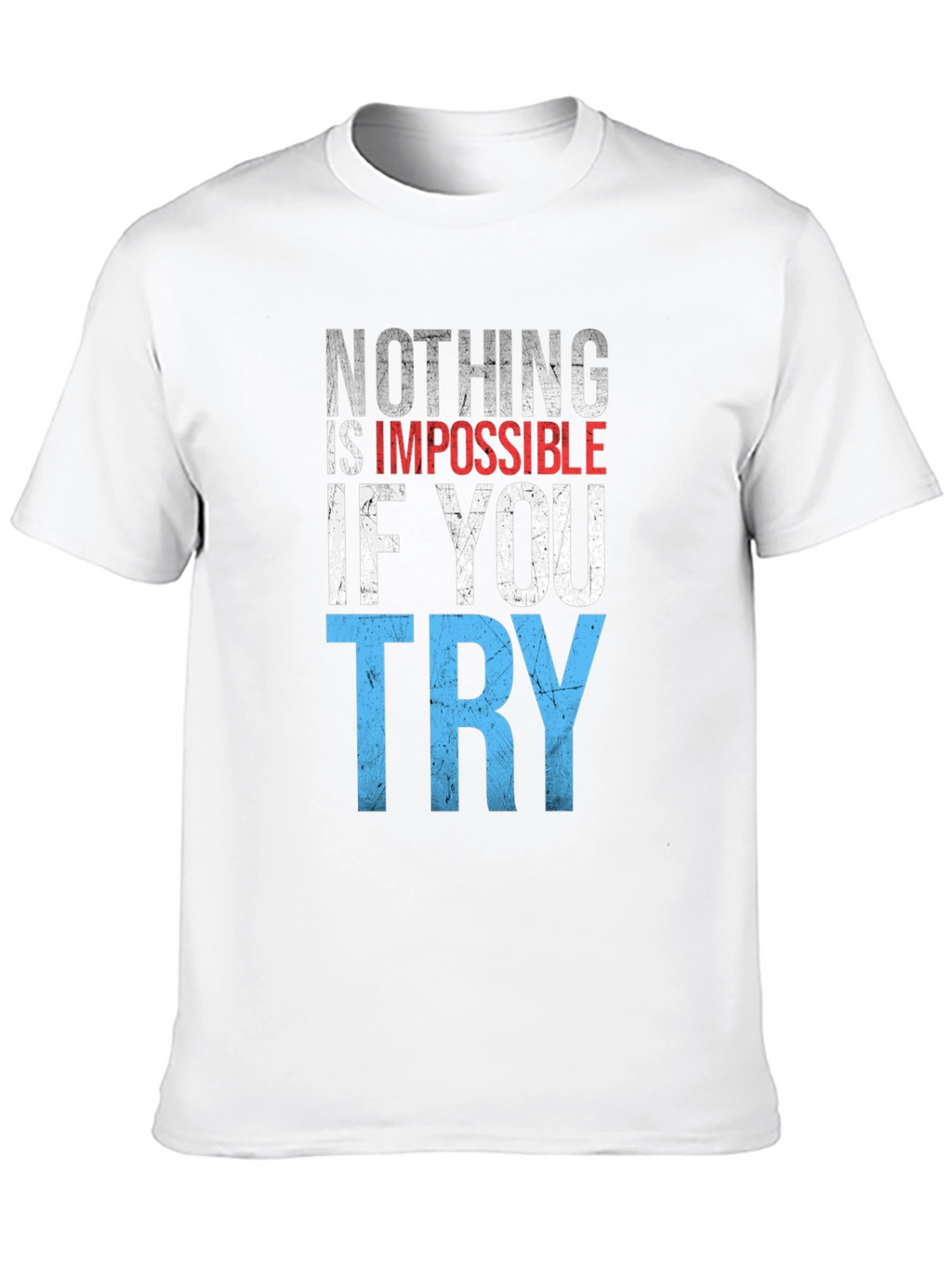 Inspirational Nothing Is Impossible Graphic T-Shirt