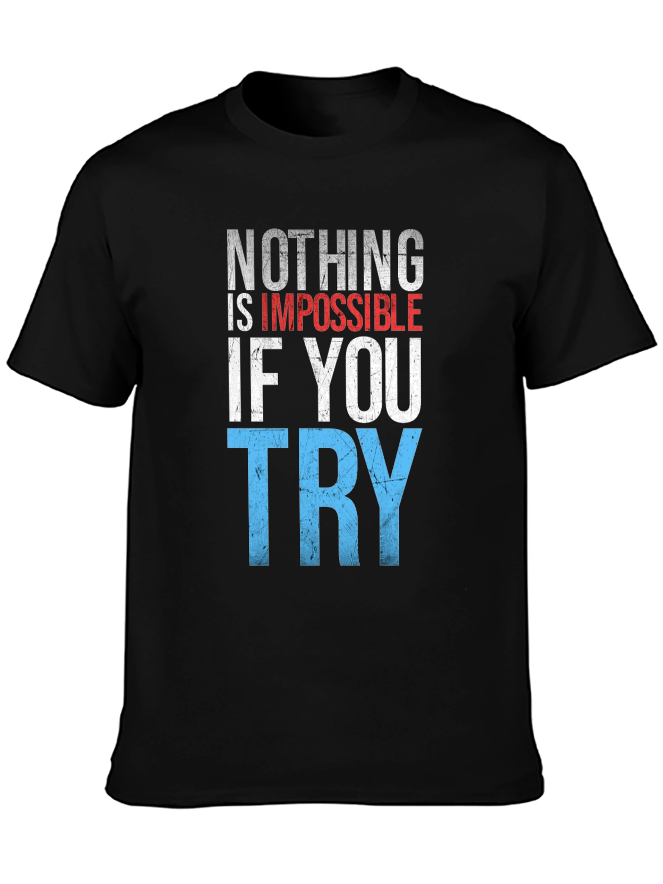 Inspirational Nothing Is Impossible Graphic T-Shirt