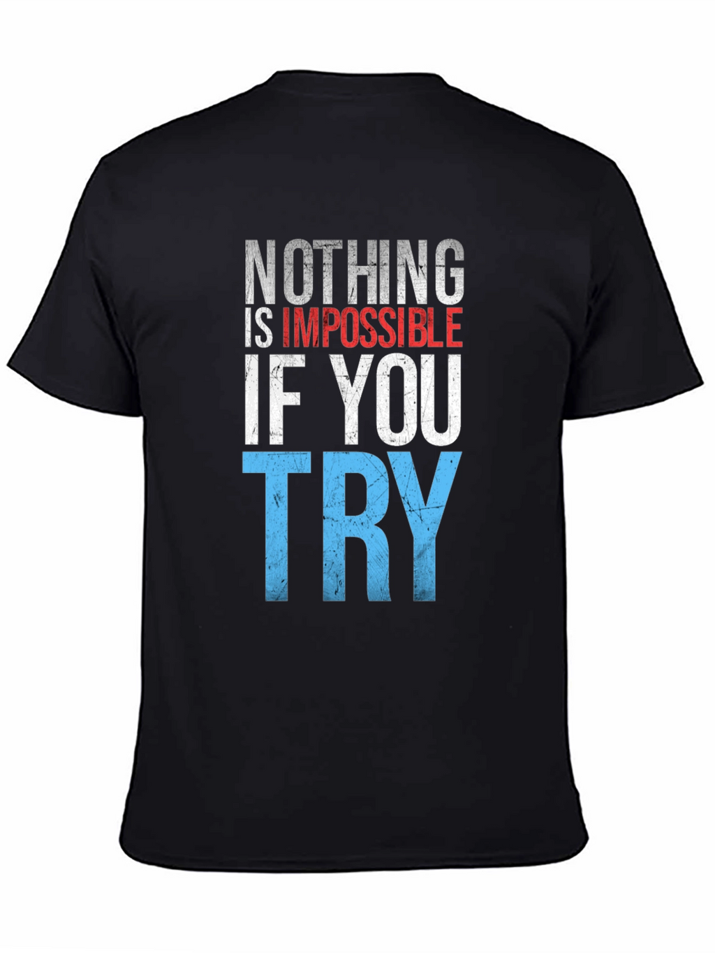 Inspirational Nothing Is Impossible Graphic T-Shirt