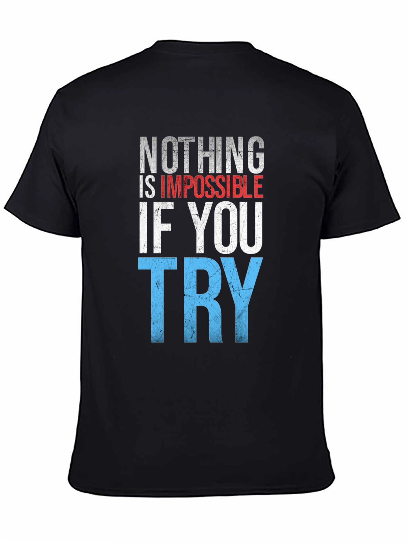 Inspirational Nothing Is Impossible Graphic T-Shirt