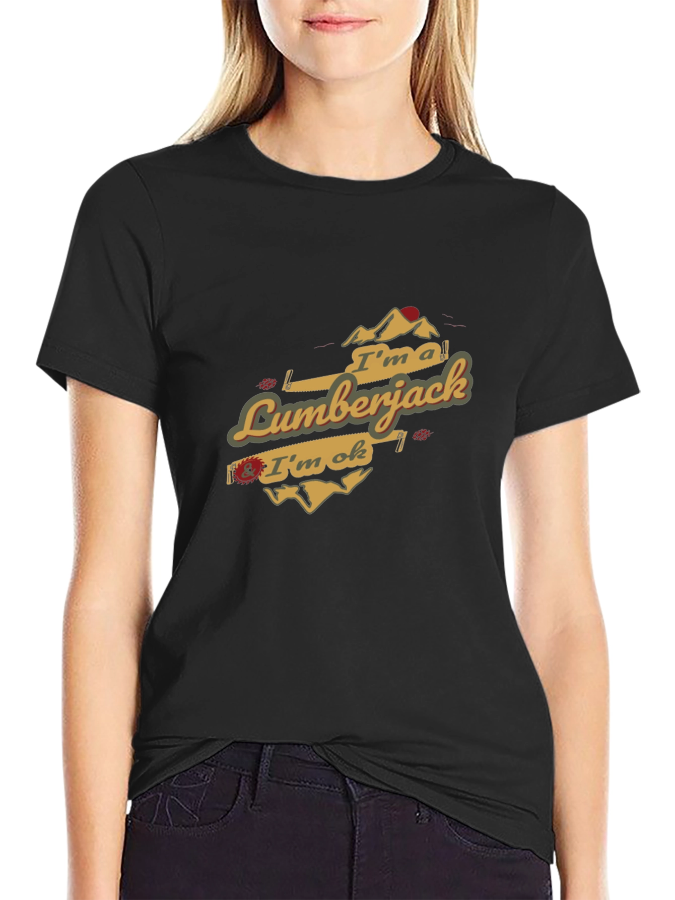 Im a Lumberjack & Im OK T-Shirt