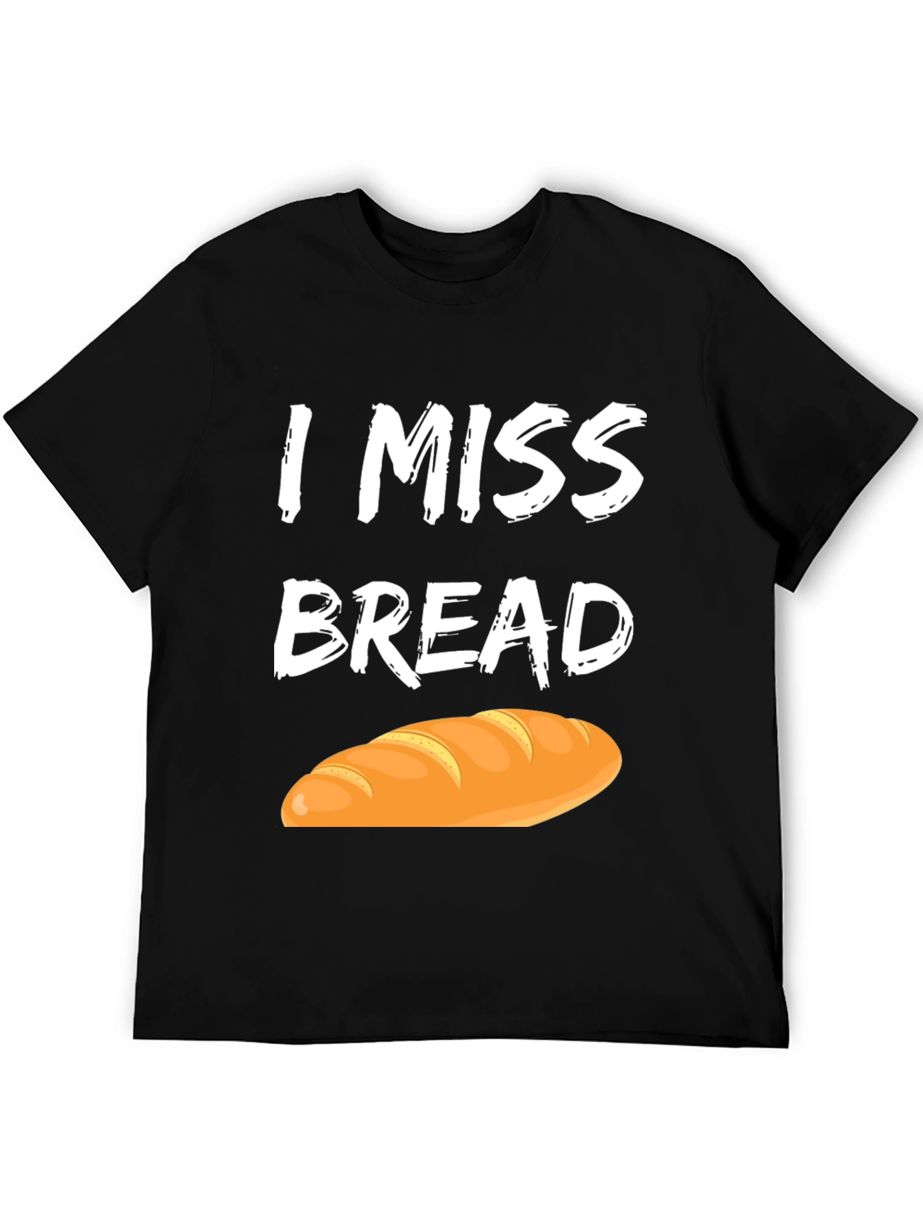 I Miss Bread T-Shirt - Funny Foodie Tee