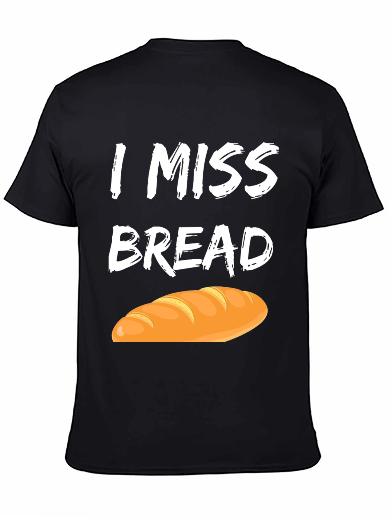 I Miss Bread T-Shirt - Funny Foodie Tee
