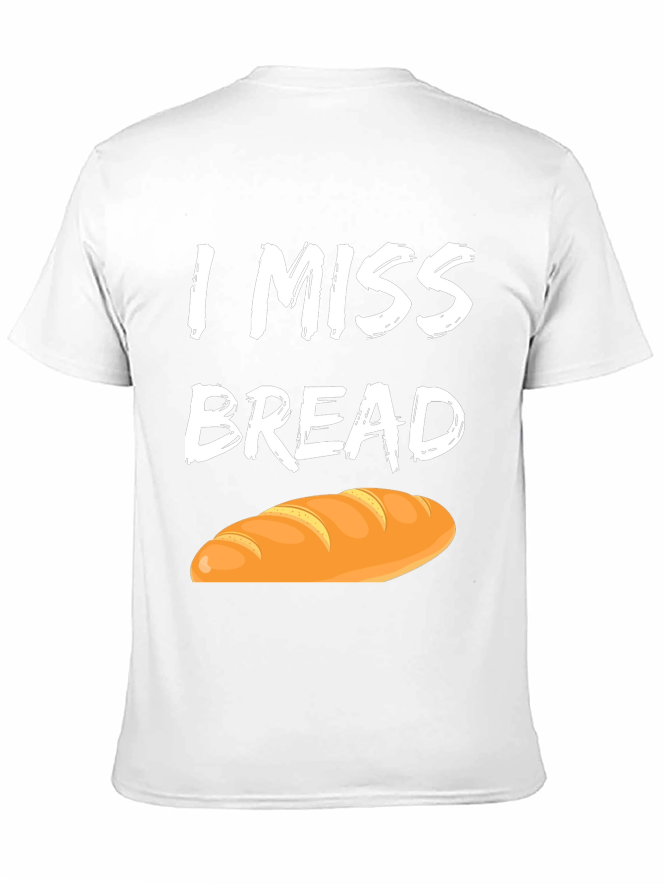 I Miss Bread T-Shirt - Funny Foodie Tee