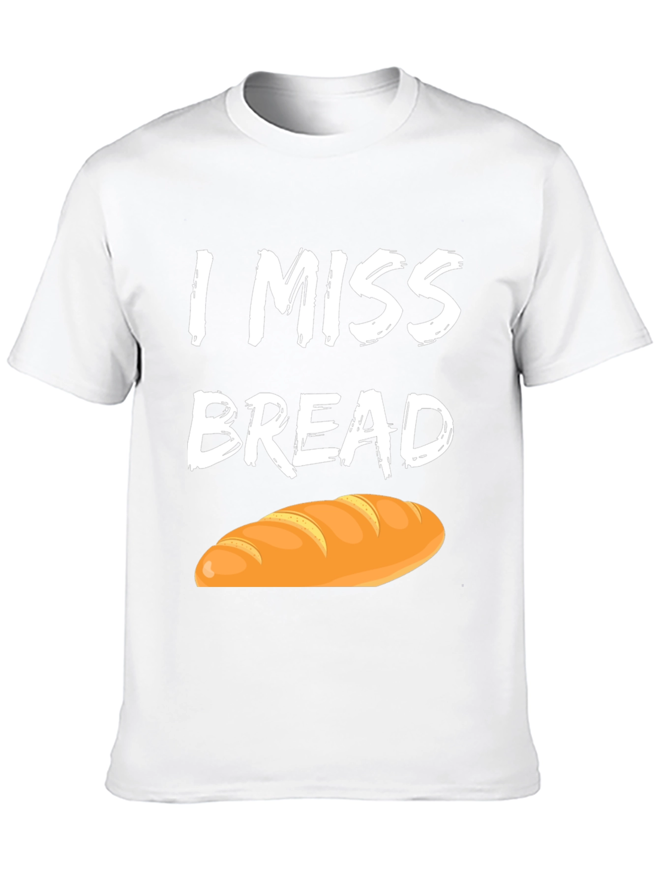 I Miss Bread T-Shirt - Funny Foodie Tee