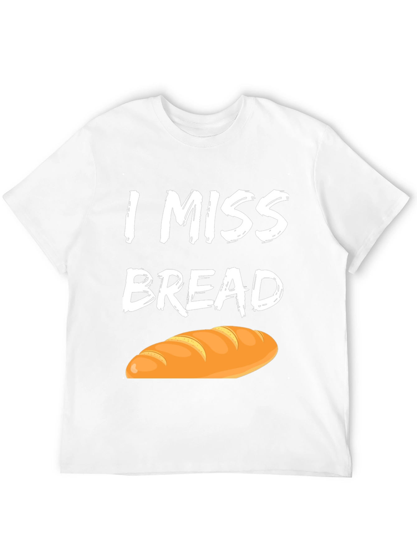 I Miss Bread T-Shirt - Funny Foodie Tee