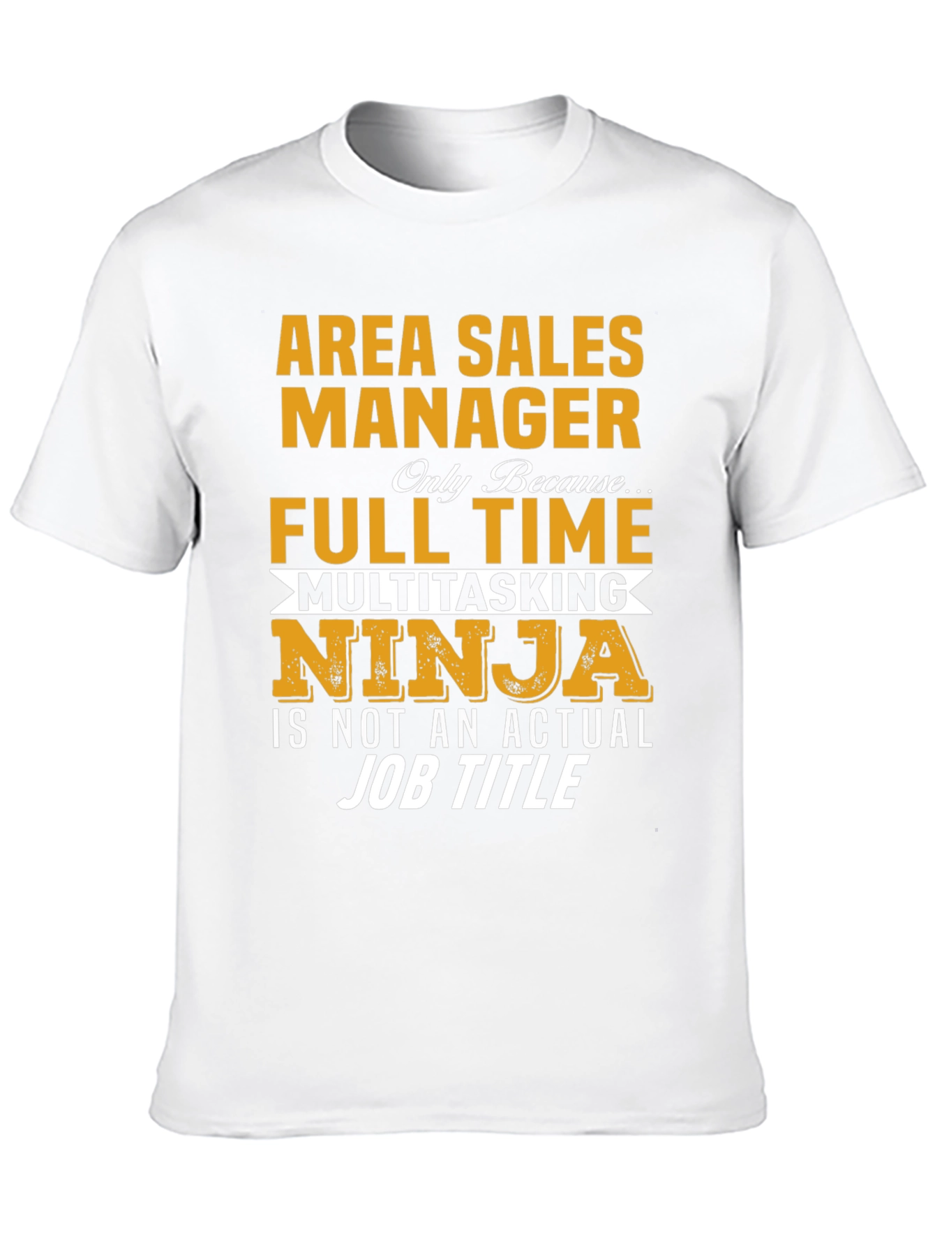 Area Sales Manager Full Time Ninja T-Shirt