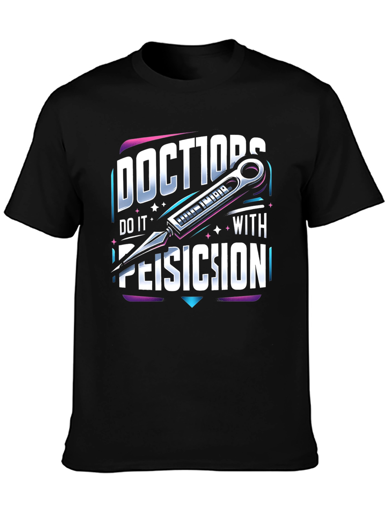 Doctors Do it With Precision T-Shirt