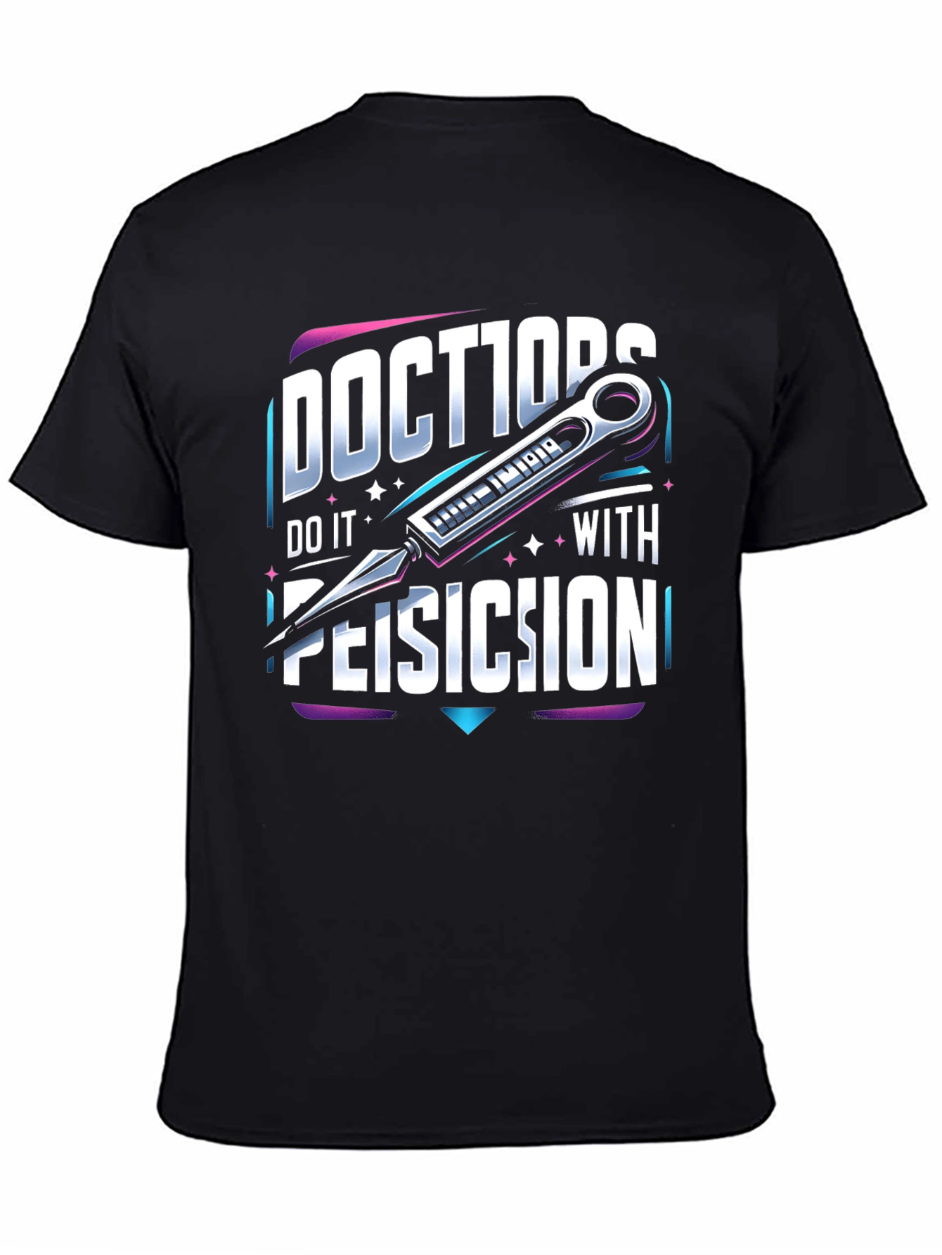 Doctors Do it With Precision T-Shirt