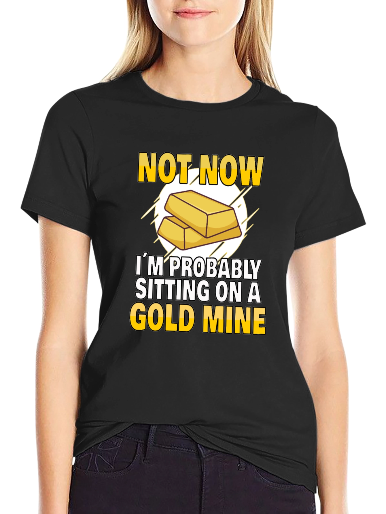 Not Now Gold Mine T-Shirt Funny Investor Tee