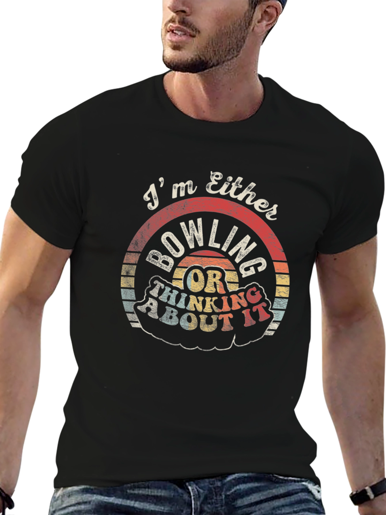 Bowling T-Shirt - Im Either Bowling or Thinking About It