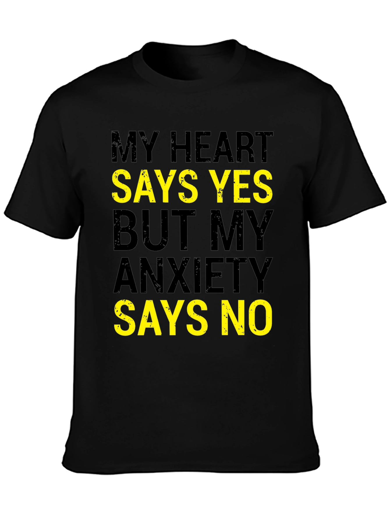 My Heart Says Yes Funny Anxiety T-Shirt