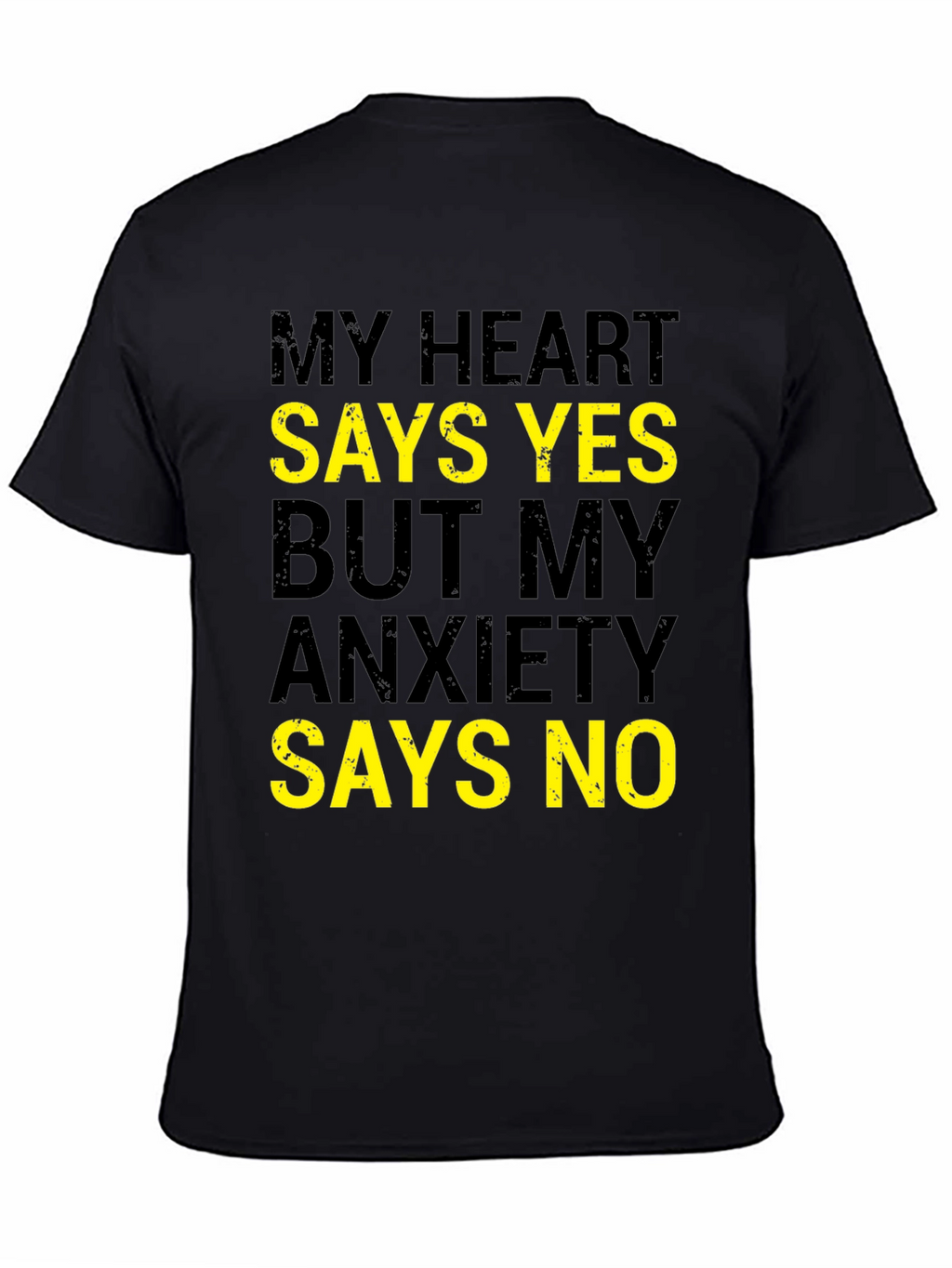 My Heart Says Yes Funny Anxiety T-Shirt