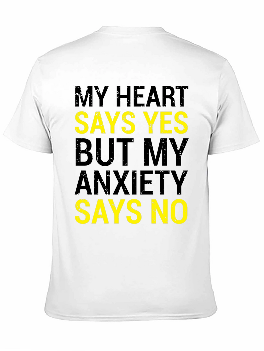 My Heart Says Yes Funny Anxiety T-Shirt