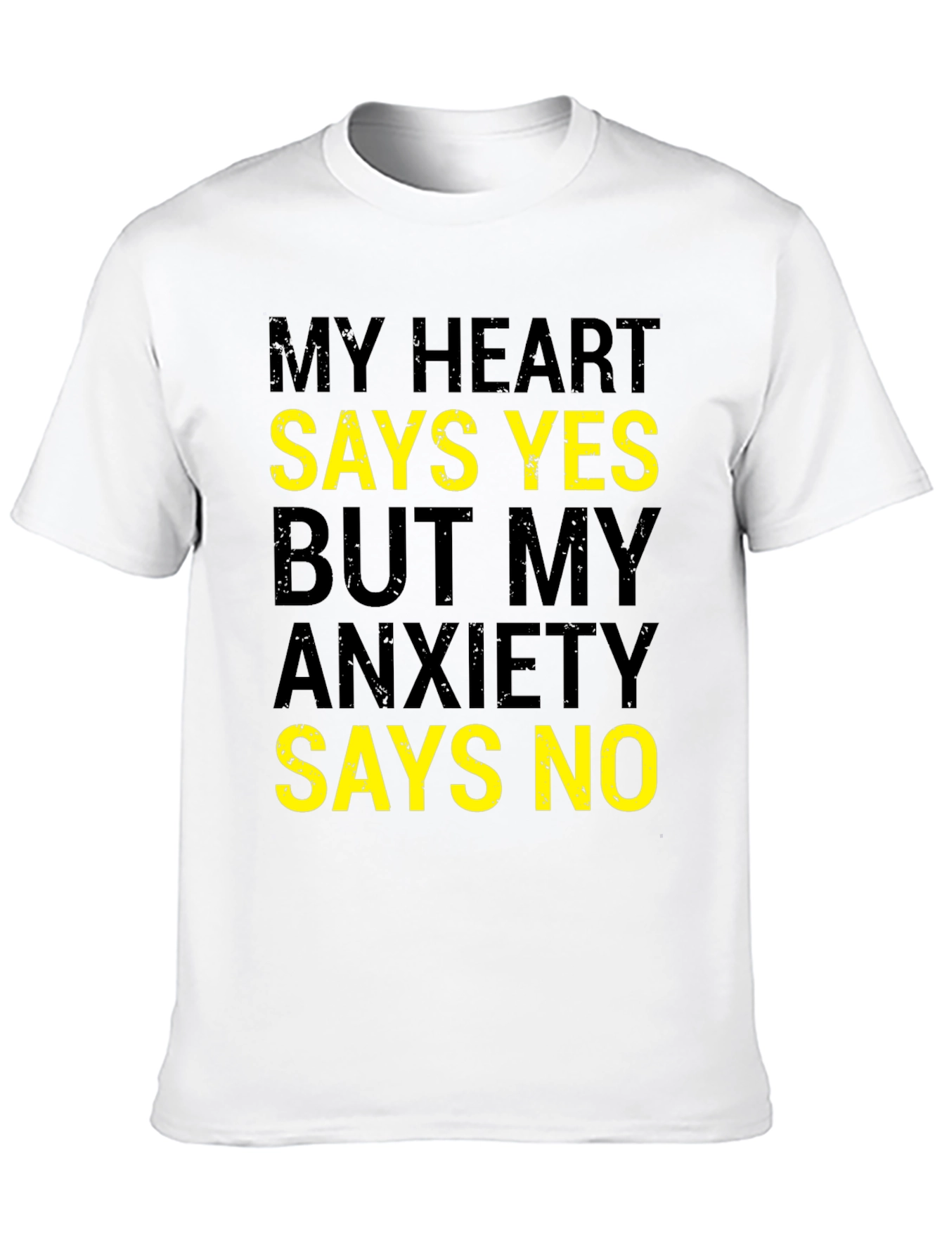 My Heart Says Yes Funny Anxiety T-Shirt