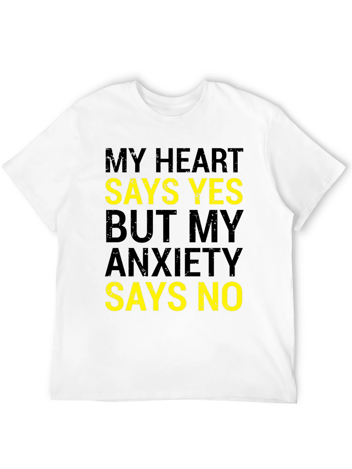 My Heart Says Yes Funny Anxiety T-Shirt