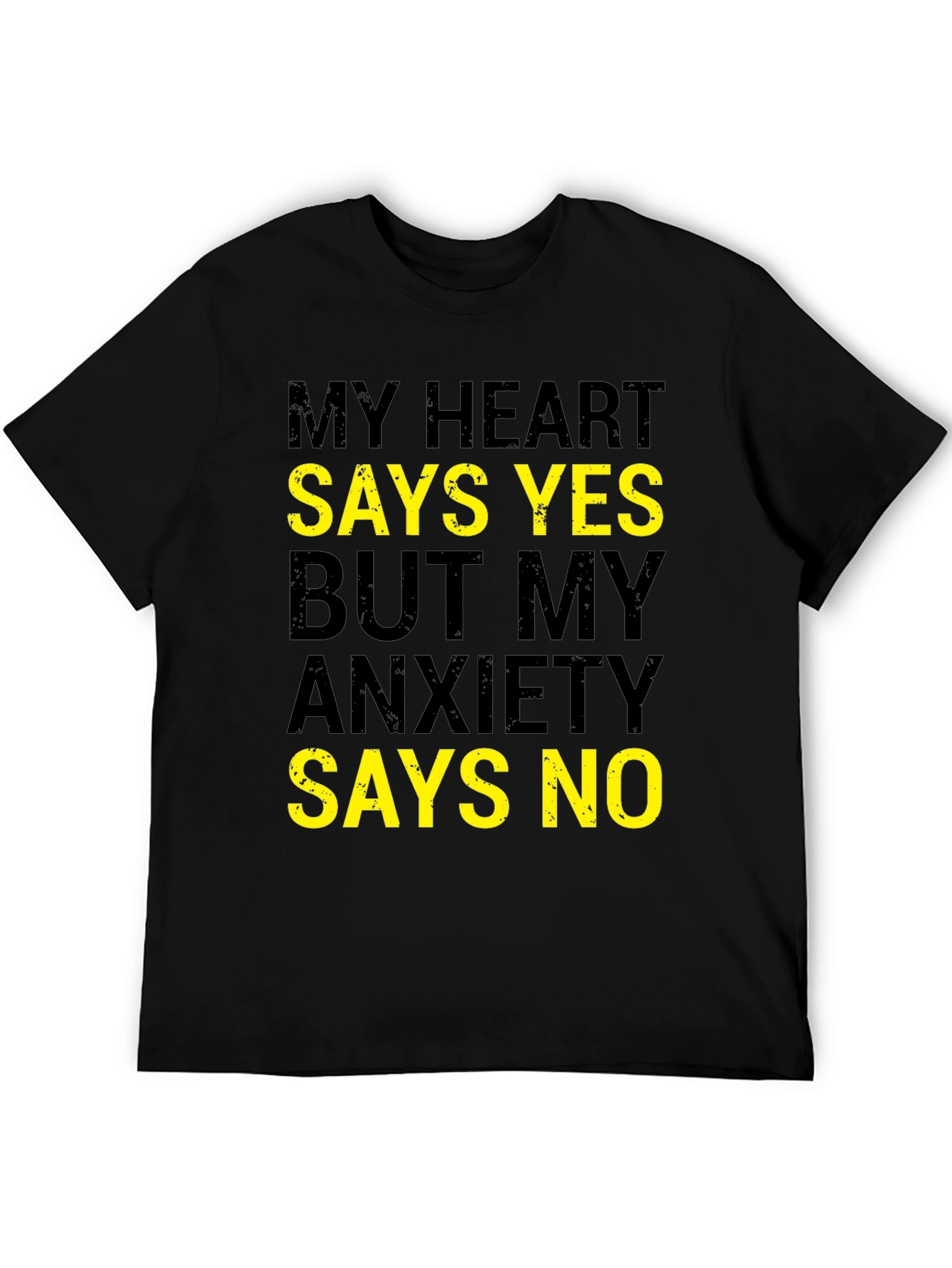 My Heart Says Yes Funny Anxiety T-Shirt