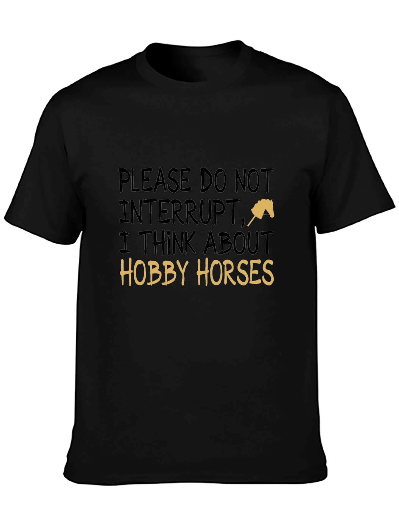 Hobby Horse T-Shirt - Do Not Interrupt